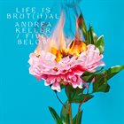 ANDREA KELLER Andrea Keller's Five Below : Life is Brut​[​if​]​al album cover